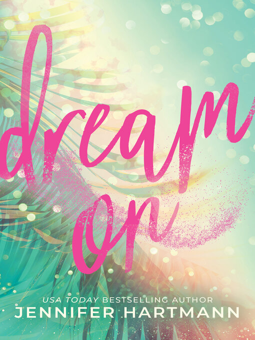 Title details for Dream On by Jennifer Hartmann - Available